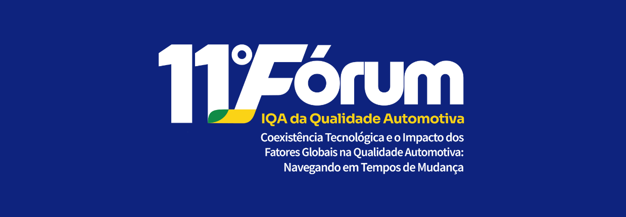 11º Fórum IQA da Qualidade Automotiva